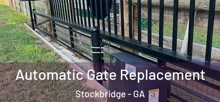  Automatic Gate Replacement Stockbridge - GA