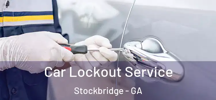  Car Lockout Service Stockbridge - GA