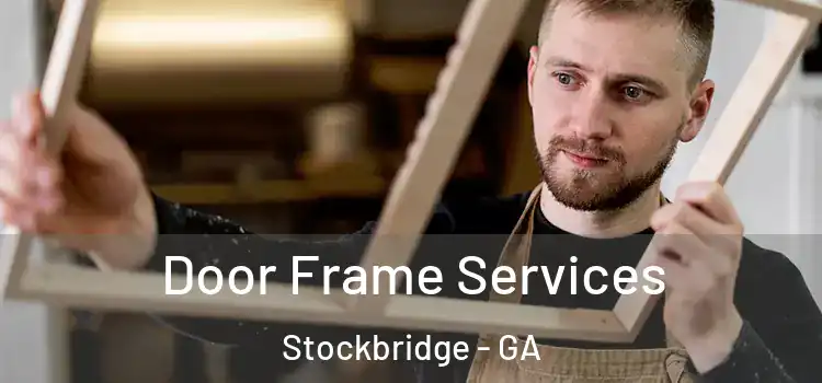 Door Frame Services Stockbridge - GA